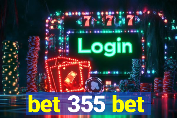 bet 355 bet